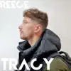 Reece - Tracy - Single